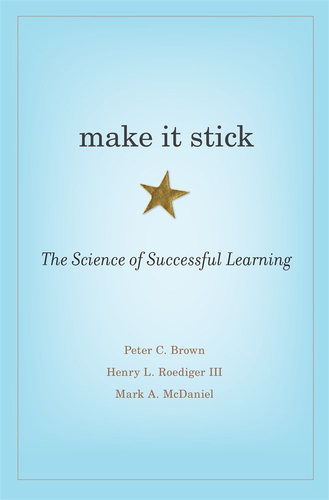 Make it Stick, The Science of Successful Learning